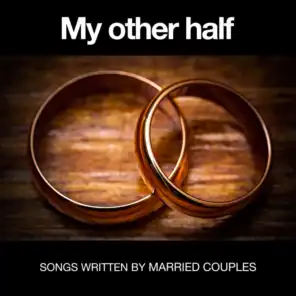 My Other Half: Songs Written By Married Couples