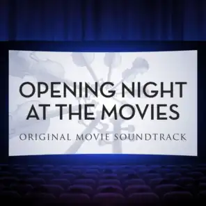 Opening Night at the Movies