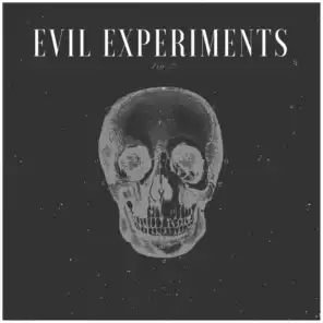 Evil Experiments