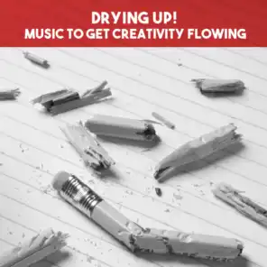 Drying Up! Music to Get Creativity Flowing