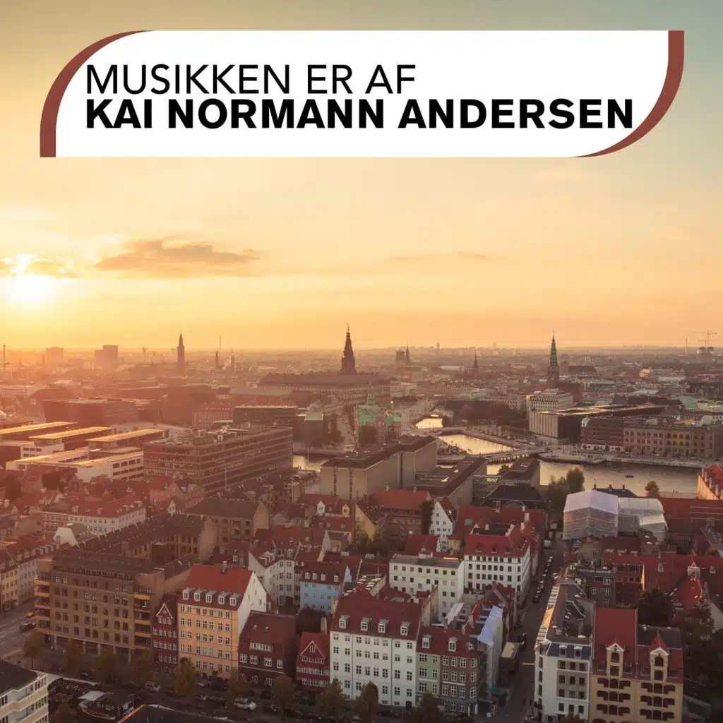 Musikken er af Kai Normann Andersen