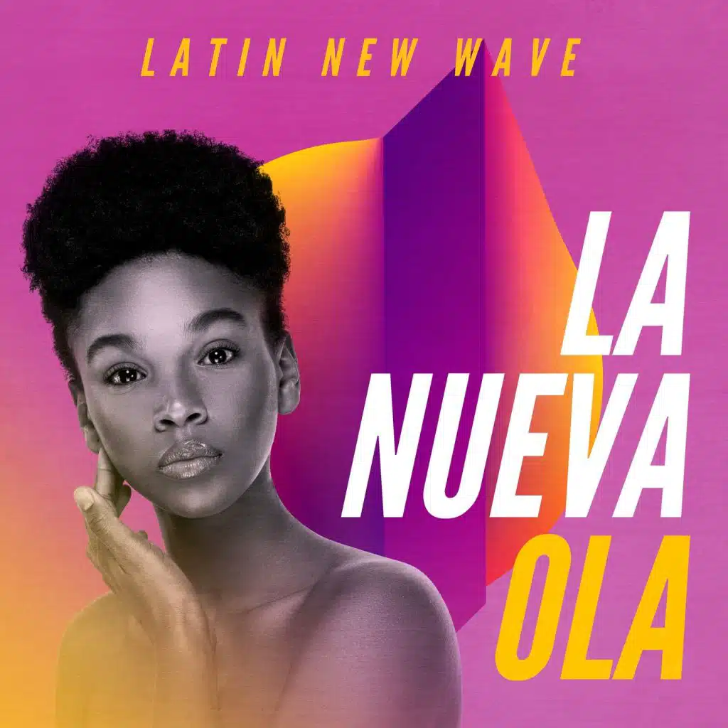 La nueva ola: Latin New Wave