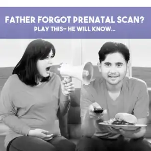 Father Forgot Prenatal Scan?