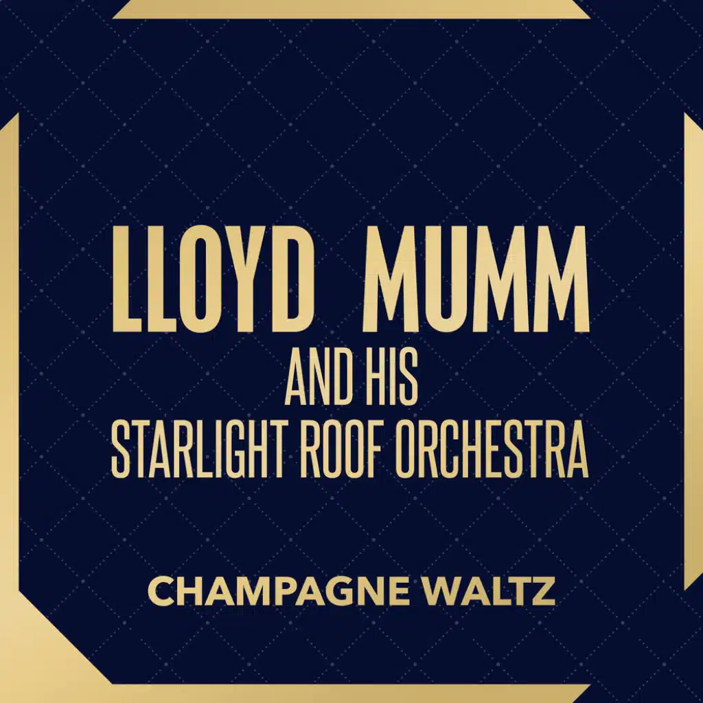 Lloyd Mumm And His Starlight Roof Orchestra