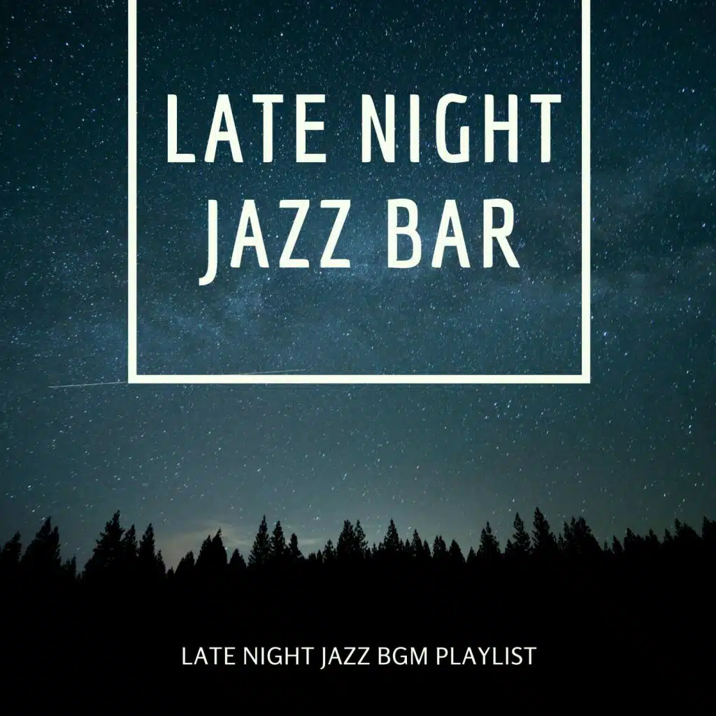 Late Night Jazz BGM Playlist