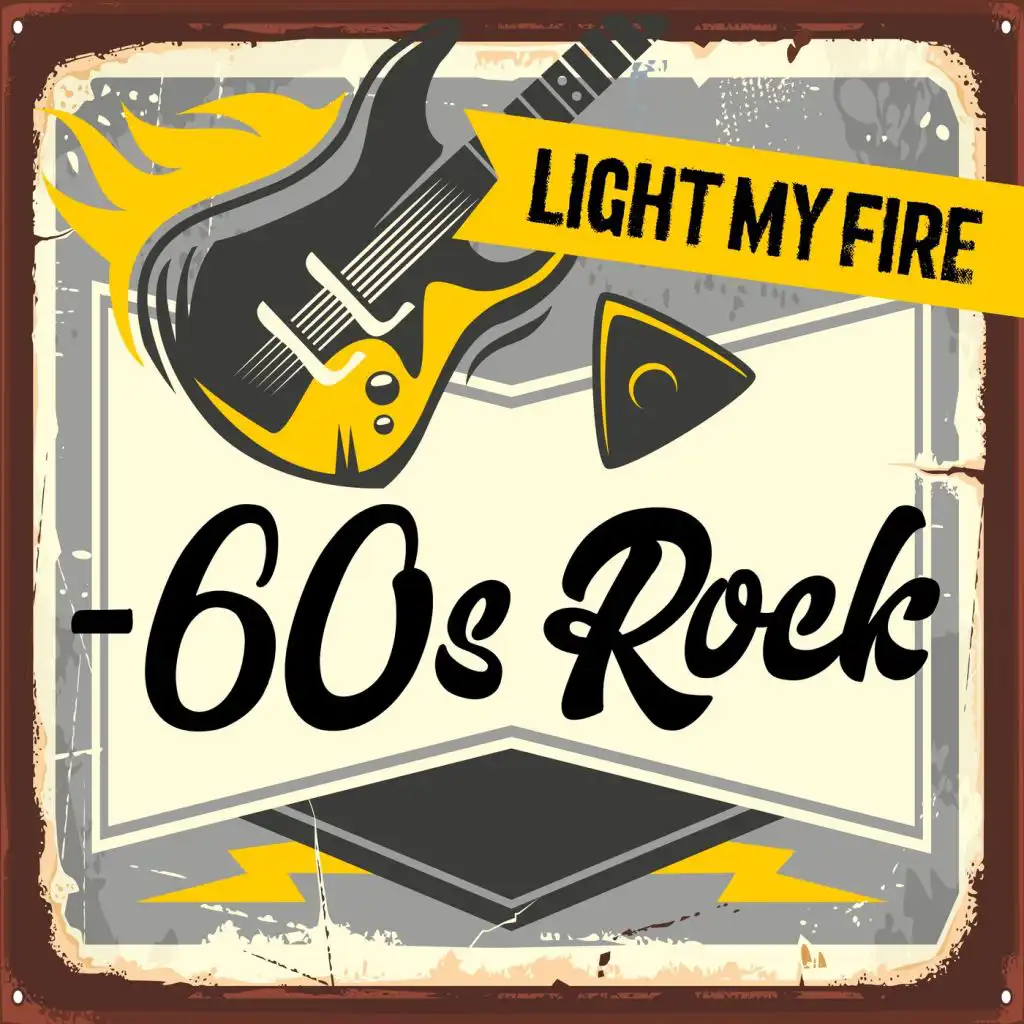 Light My Fire - 60s Rock