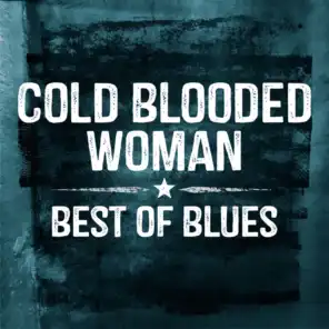Cold Blooded Woman - Best of Blues