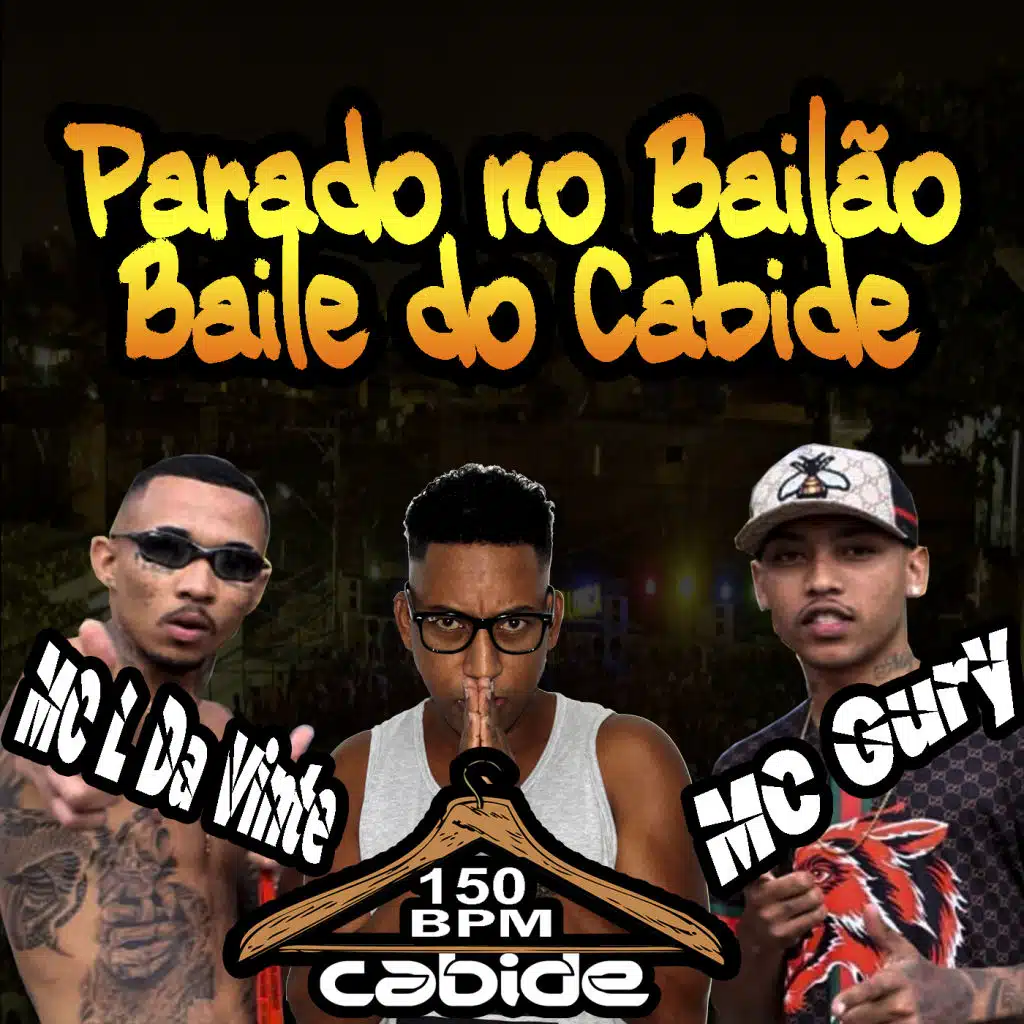 Parado no Bailão, Baile do Cabide 150 Bpm