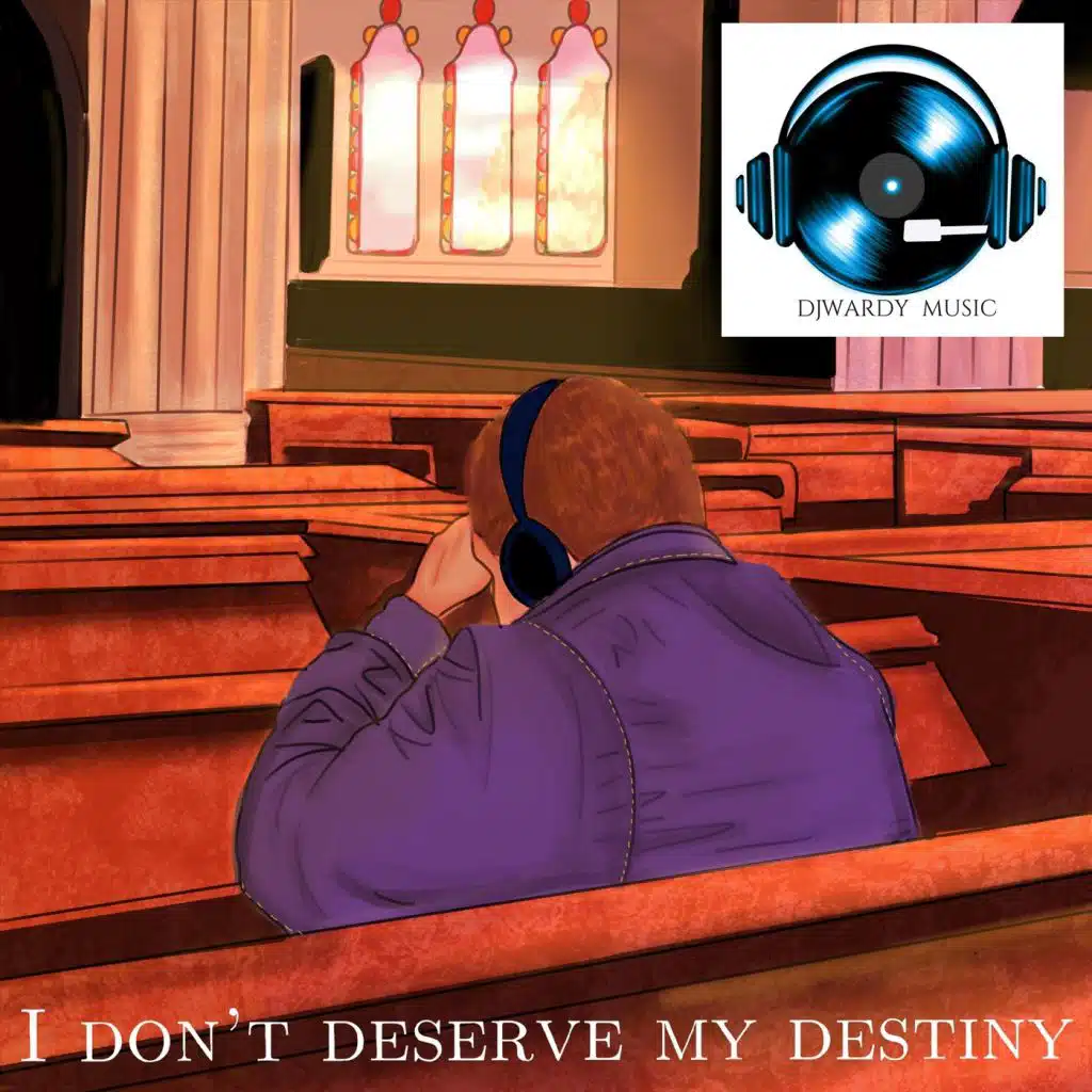 I Don't Deserve My Destiny