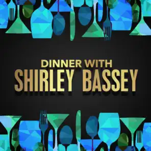 Dinner with Shirley Bassey
