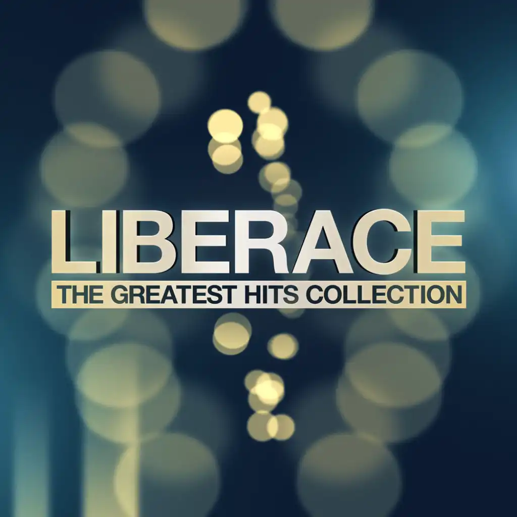 Liberace - The Greatest Hits Collection