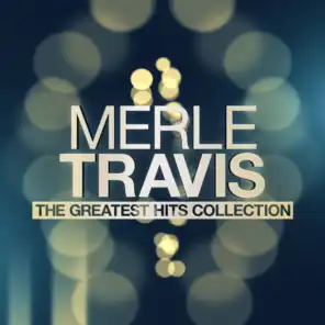 Merle Travis - The Greatest Hits Collection