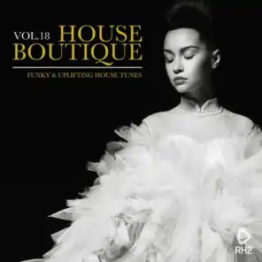 House Boutique, Vol. 18 - Funky & Uplifting House Tunes