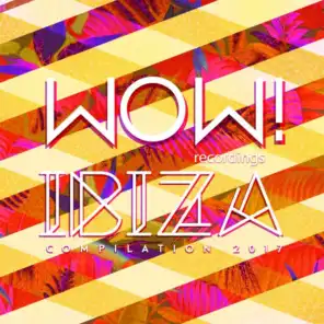 WOW! Ibiza Compilation 2017