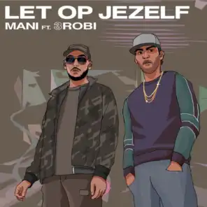 Let Op Jezelf (feat. 3robi)