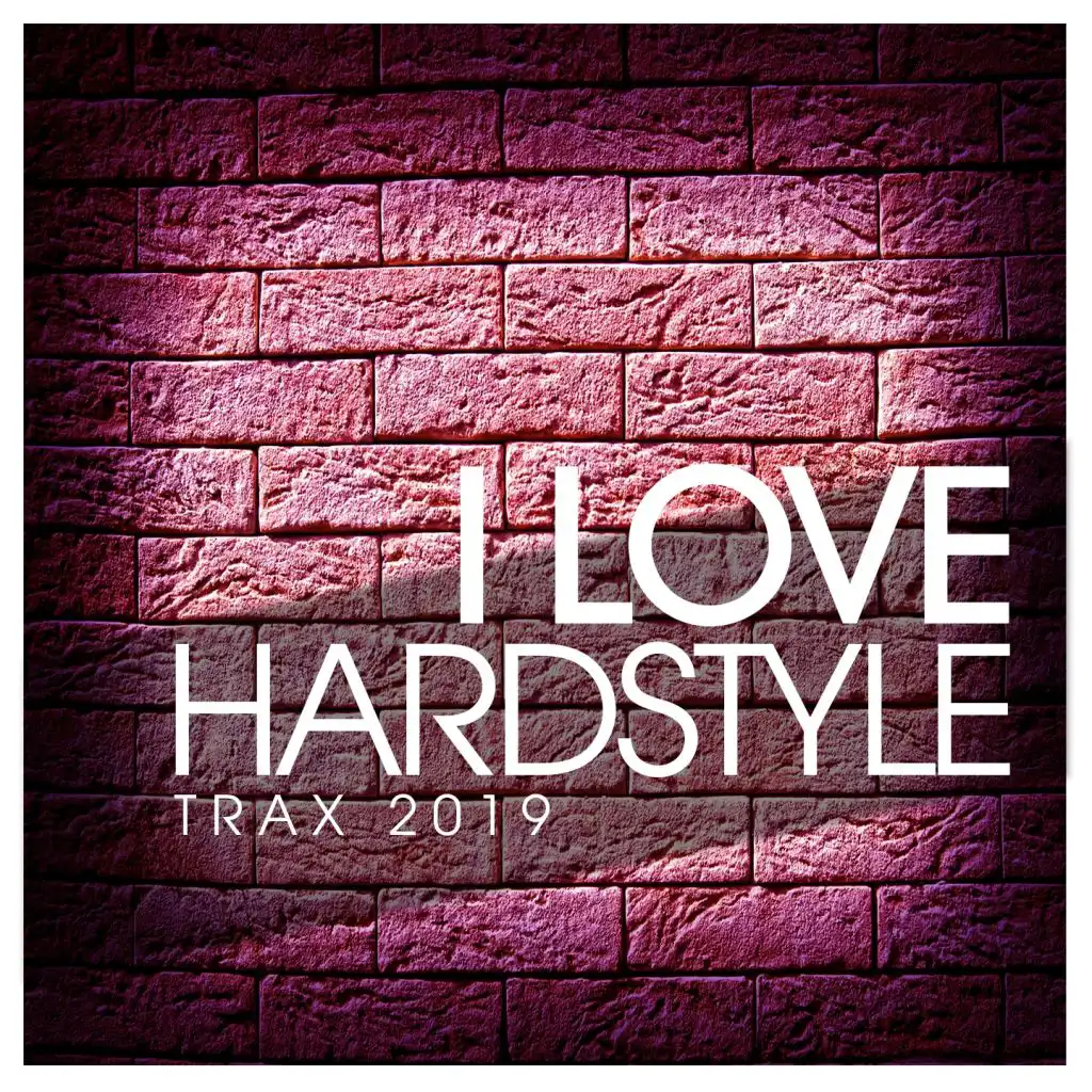 I Love Hardstyle Trax 2019