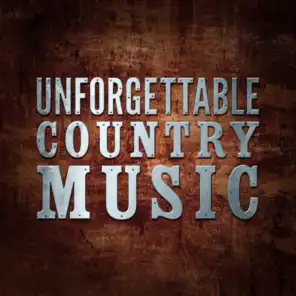 Unforgettable Country Music