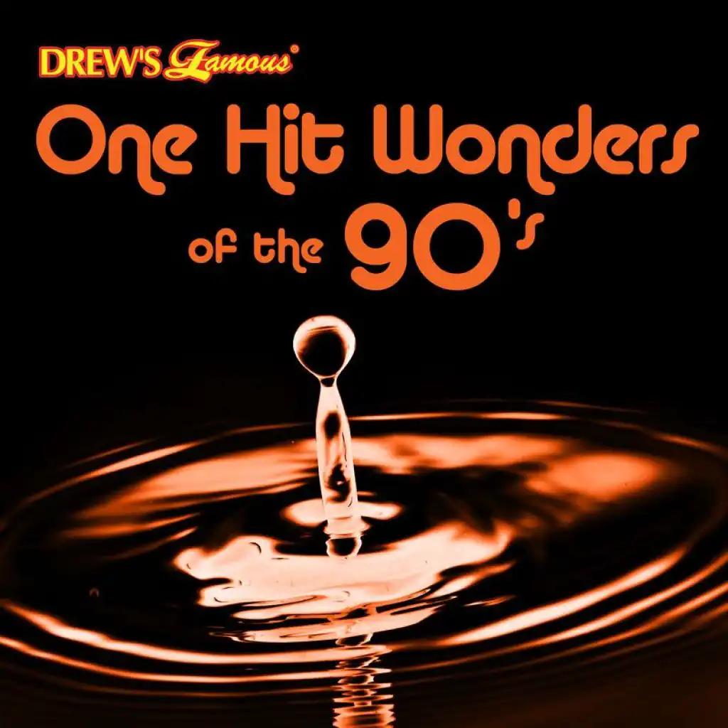 Drew's Famous One Hit Wonders Of The 90's