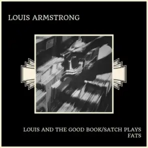 Louis And The Good Book/Satch Plays Fats