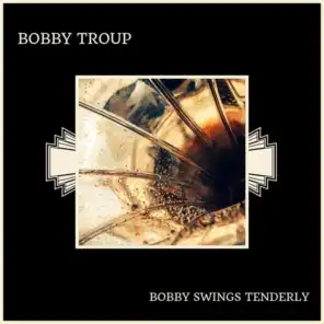 Bobby Swings Tenderly