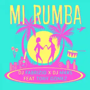 Mi Rumba (Radio Edit) [feat. Tony Gomez]