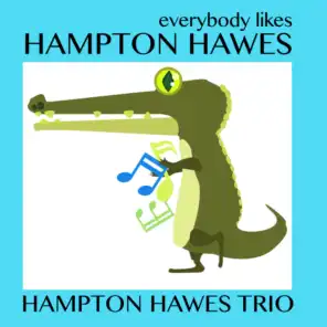 Everybody Likes Hampton Hawes