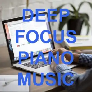 Deep Focus Piano Music for Concentration, Study Better, Inner Peace, Work Mood