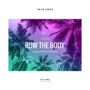 Row the Body (feat. French Montana)