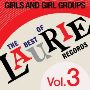 The Best Of Laurie Records Vol. 3: Girls & Girls Groups