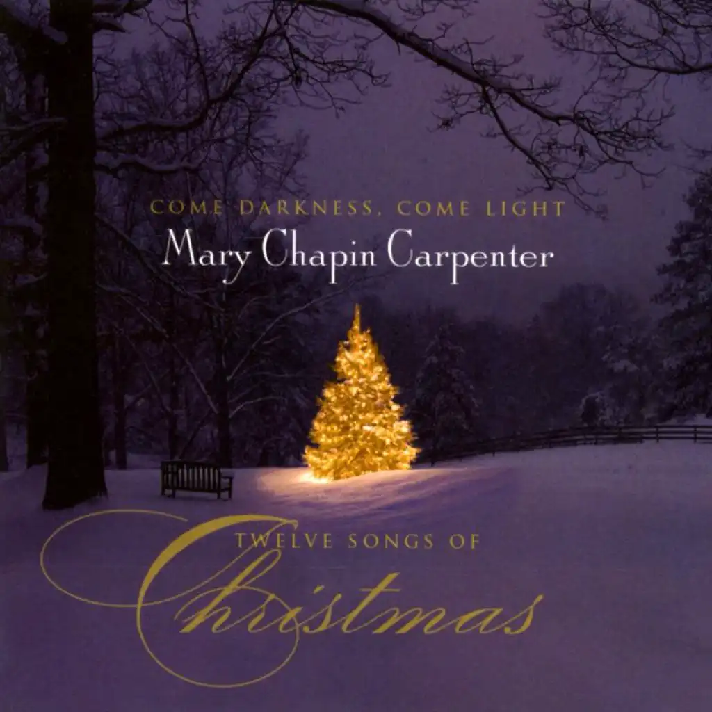 Come Darkness, Come Light: Twelve Songs Of Christmas