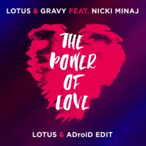 The Power Of Love (Lotus & ADroiD Edit) [feat. Nicki Minaj]