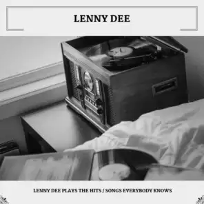 Lenny Dee Plays The Hits / Songs Everybody Knows