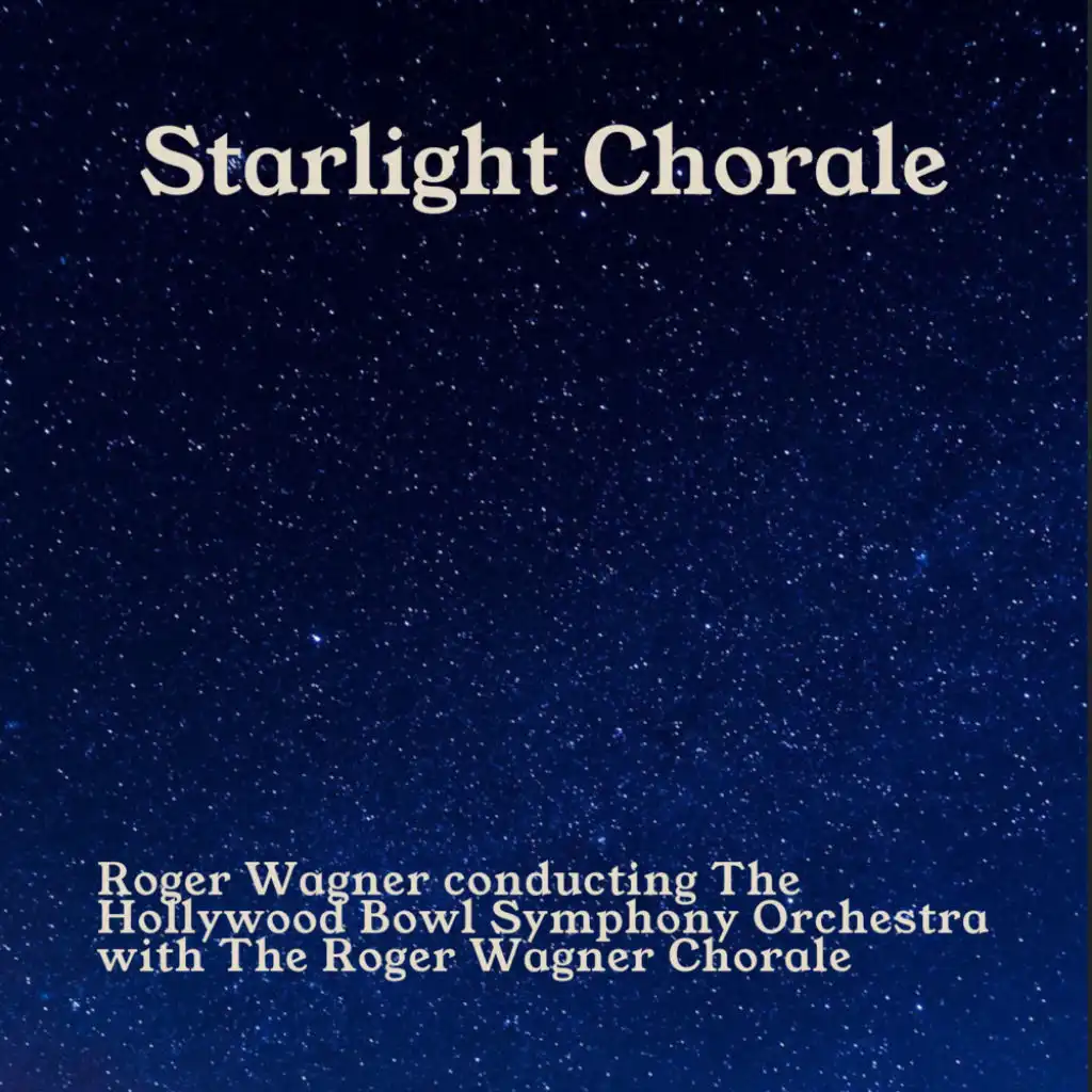 Roger Wagner Chorale, Hollywood Bowl Symphony Orchestra and Roger Wagner