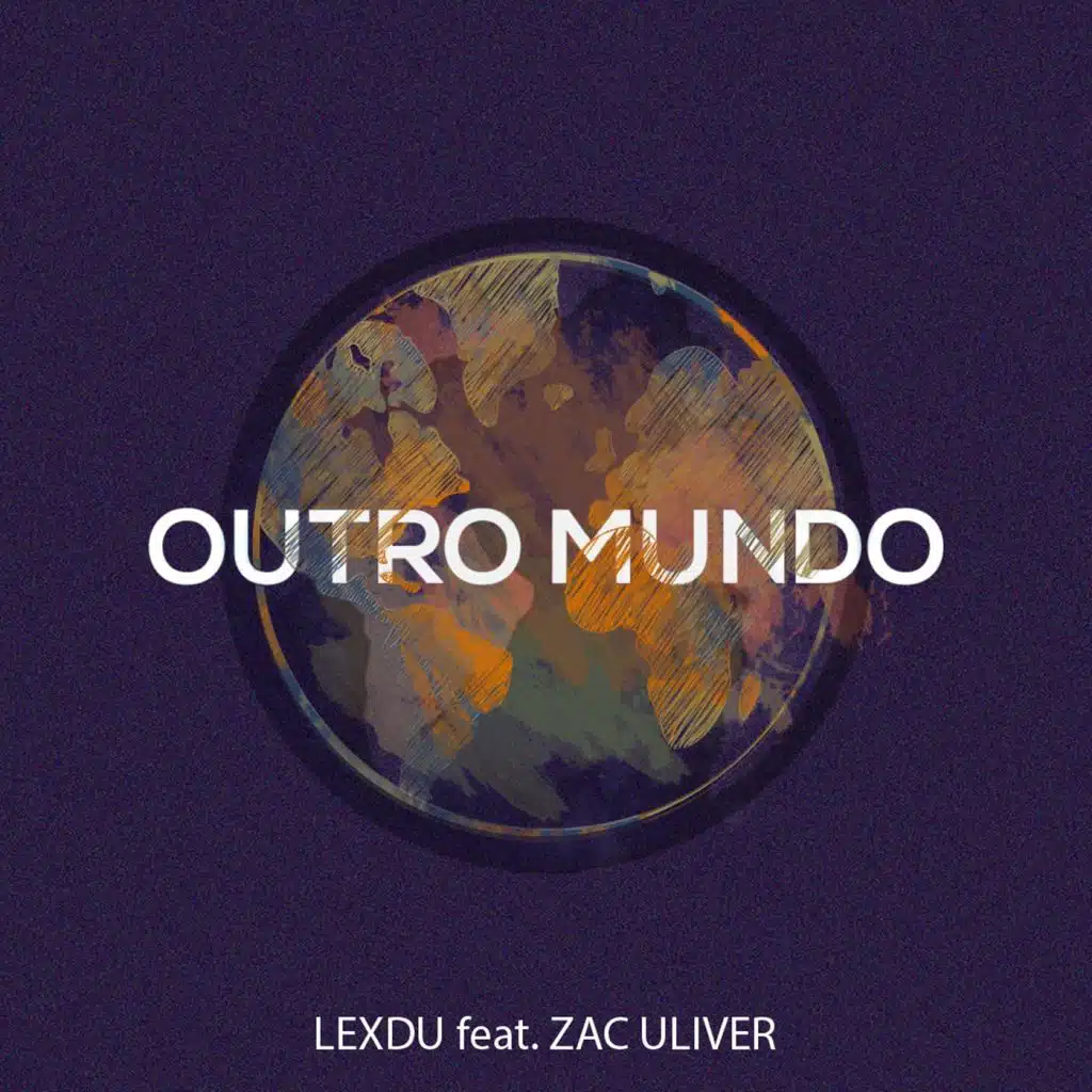 Outro Mundo (feat. ZAC Uliver)