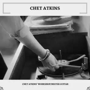 Chet Atkins' Workshop/Mister Guitar