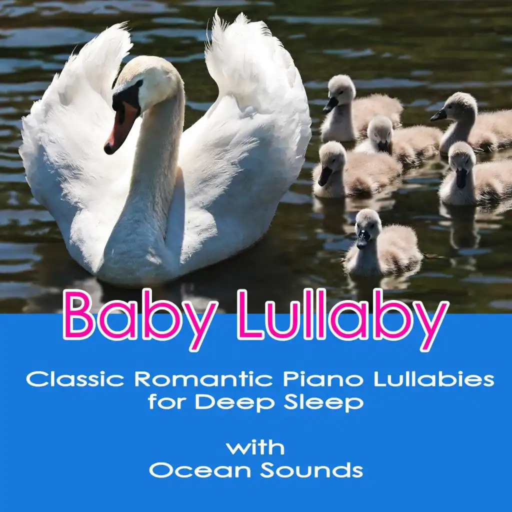 Baby Lullaby: Classic Romantic Piano Lullabies for Deep Sleep with Ocean Sounds (feat. Francesco Spagnolo)