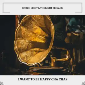 I Want To Be Happy Cha Chas