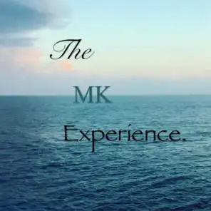 The MK Experience