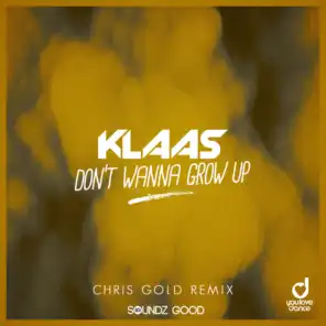Don't Wanna Grow Up (Chris Gold Remix)