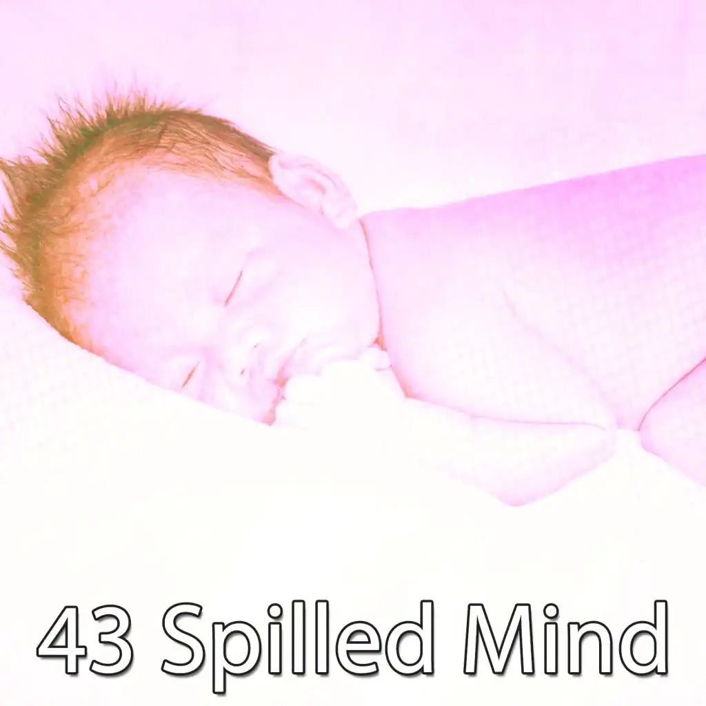 43 Spilled Mind
