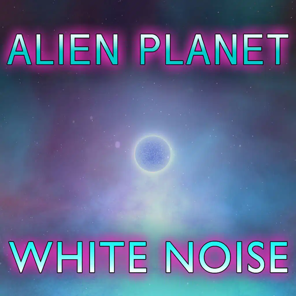 Alien Planet White Noise (feat. White Noise & Sci Fi Anime)