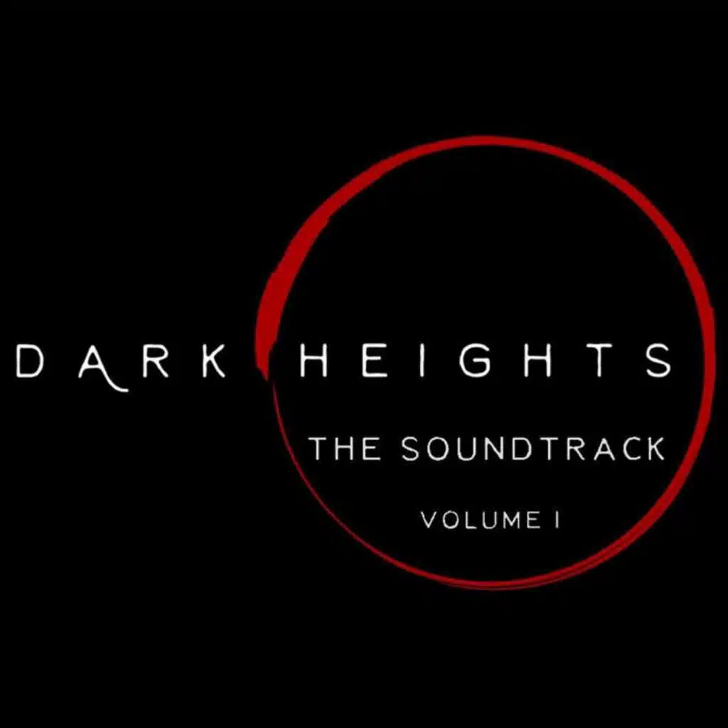 Dark Heights: The Soundtrack, Vol. I