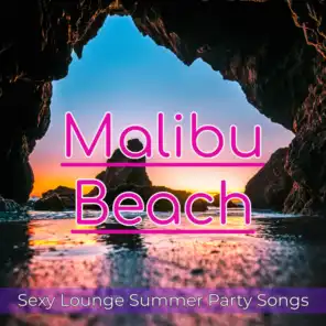 Malibu Beach – Sexy Lounge Summer Party Songs
