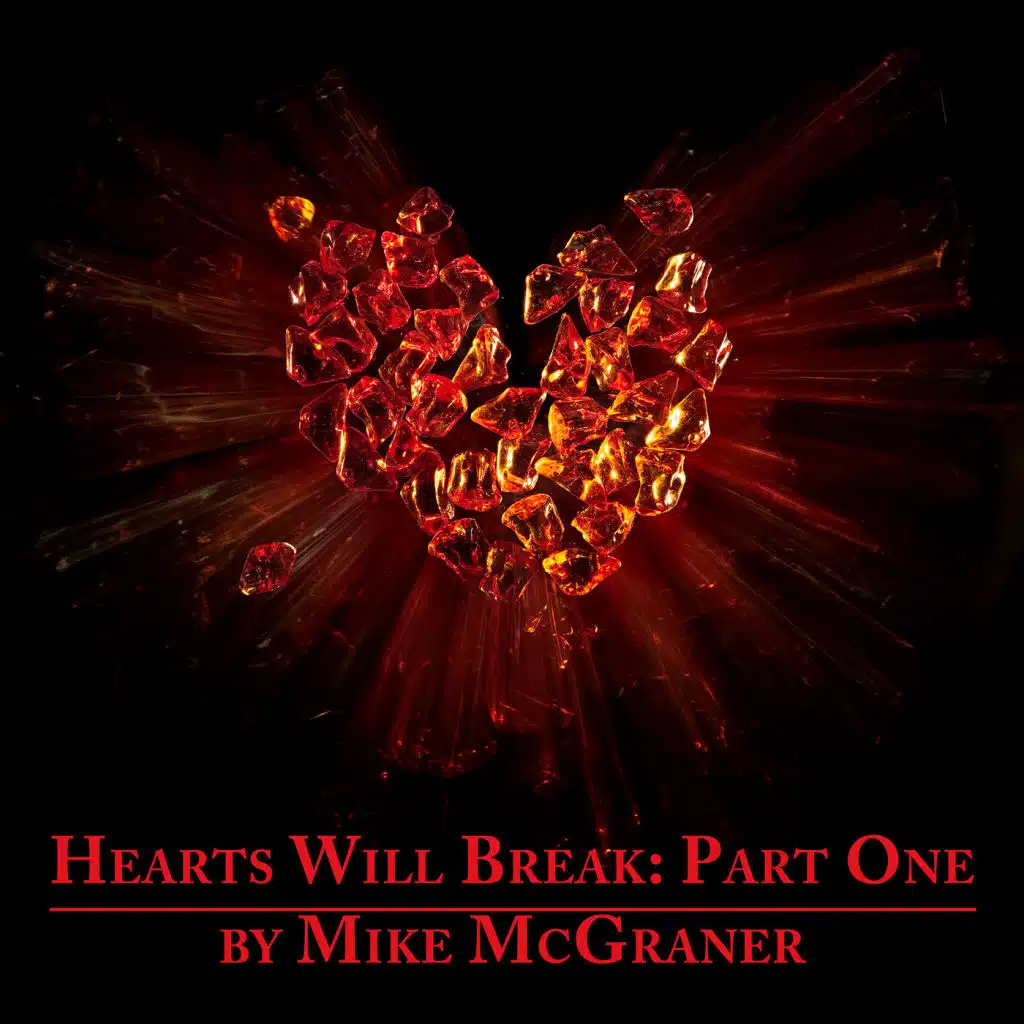 Hearts Will Break: Part One