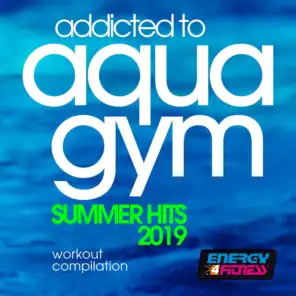 Addicted To Aqua Gym Summer Hits 2019 Workout Compilation