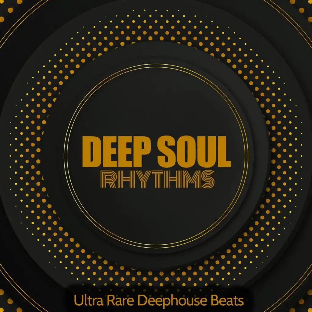 Deep Soul Rhythms (Ultra Rare Deephouse Beats)