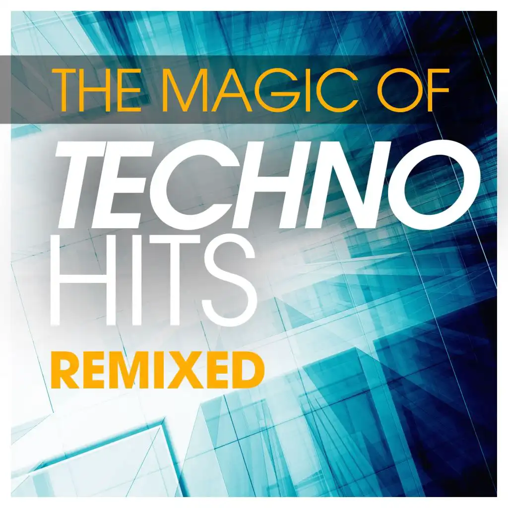 The Magic Of Techno Hits Remixed