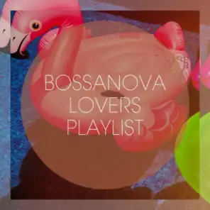 Bossanova Lovers Playlist