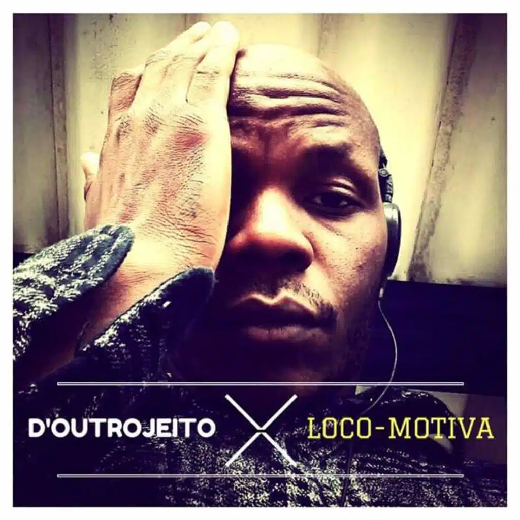 D'outro Jeito X Loco-Motiva