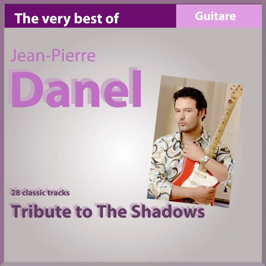 Jean-Pierre Danel: Tribute to The Shadows - 28 Classic Tracks
